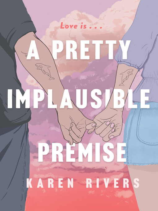 Title details for A Pretty Implausible Premise by Karen Rivers - Available